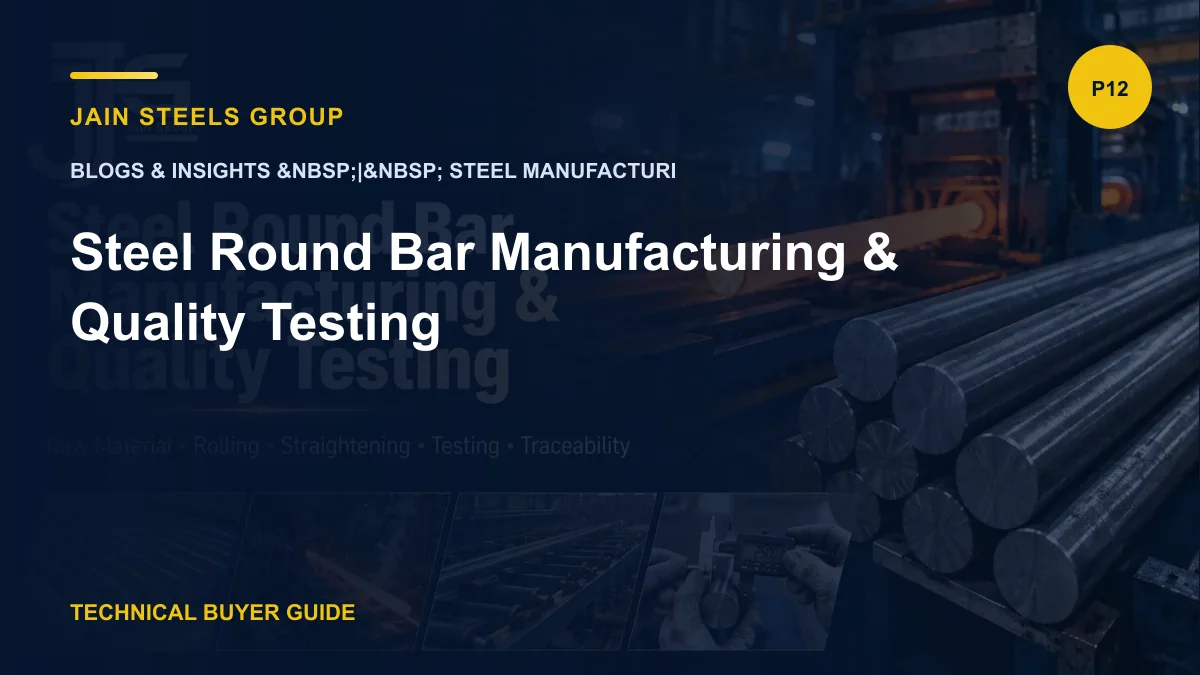 Steel Round Bar Manufacturing & Quality Testing